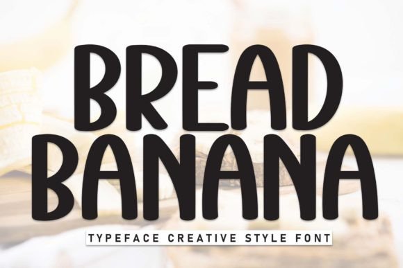 Bread Banana: The Casual Sans Serif Font for Brands